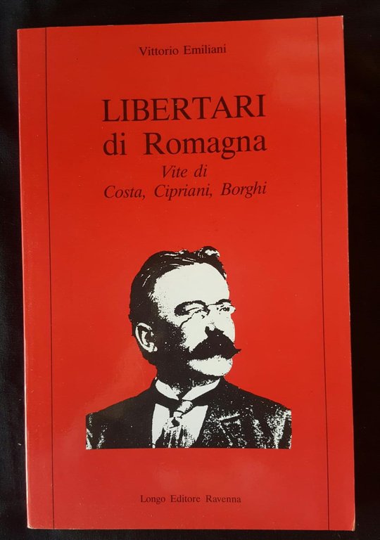 Libertasi di Romagna . Vite di Costa,Cipriani,Borghi | Immagine Gallery 2