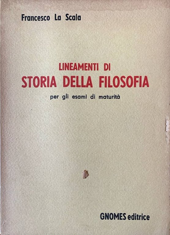 Lineamenti di storia della filosofia per gli esami di maturità