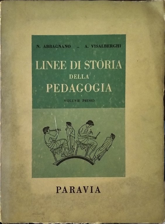 Linee di storia della pedagogia. Volume Primo