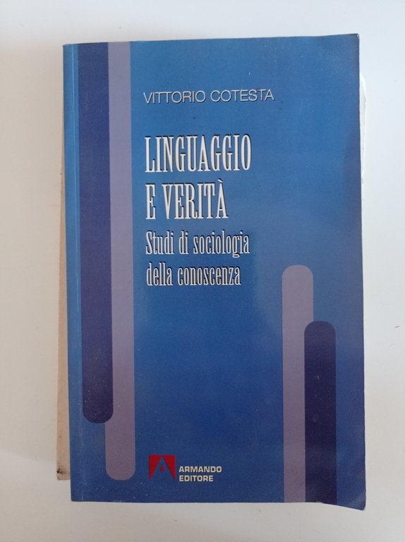 Linguaggio e verità. Studi di sociologia della conoscenza