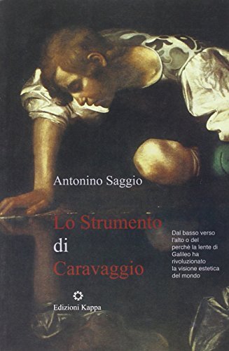 Lo strumento di Caravaggio. Dal basso verso l'alto o del …