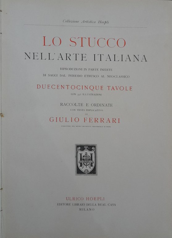 Lo stucco nell'arte italiana. Riproduzioni in parte inedite di saggi …