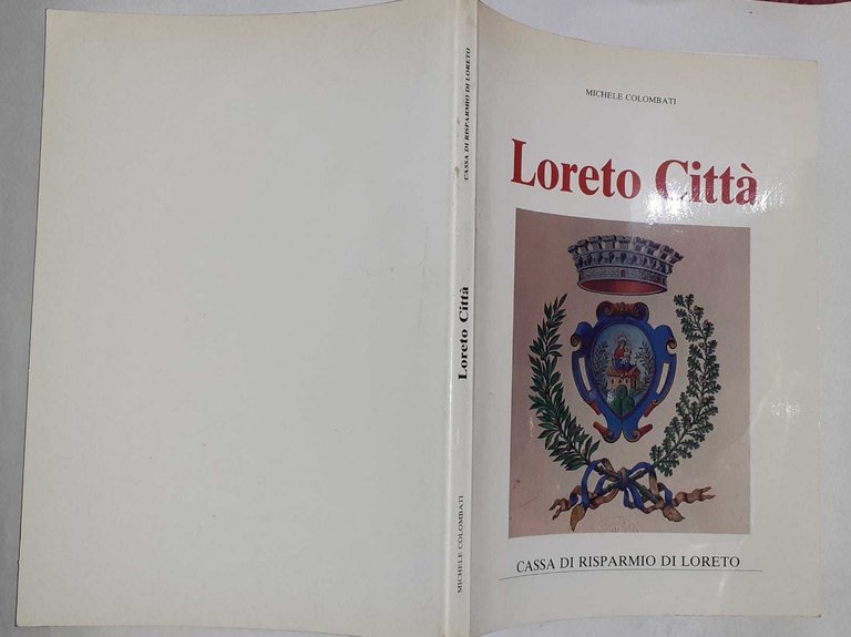 Loreto Citta' (Storia e tradizione nei sec. XIV - XVII) …