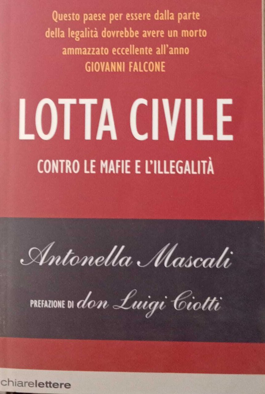 Lotta civile. Contro le mafie e l'illegalità.