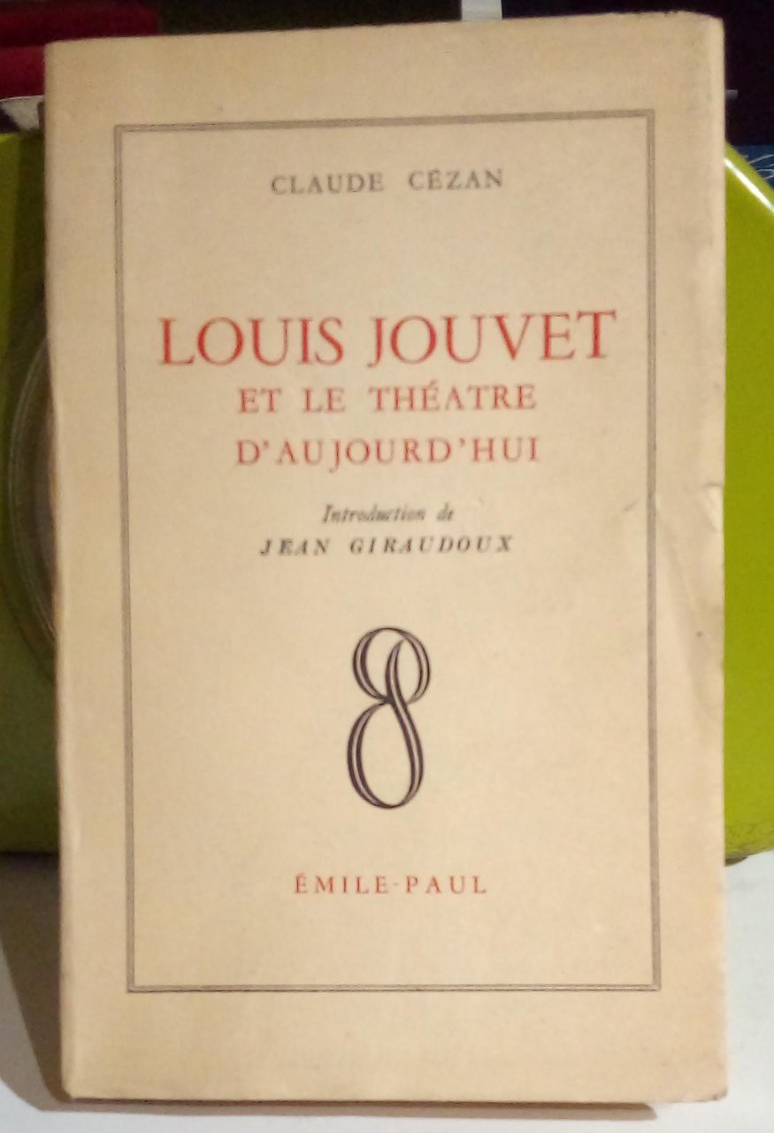 Louis Jouvet et le théatre d'aujourd 'ui.