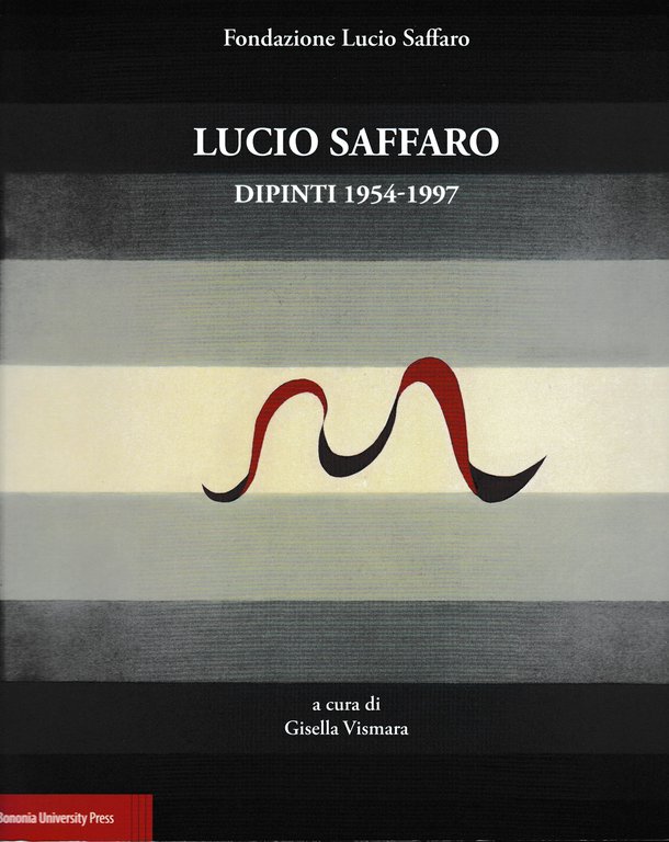 Lucio Saffaro. Dipinti 1954-1997