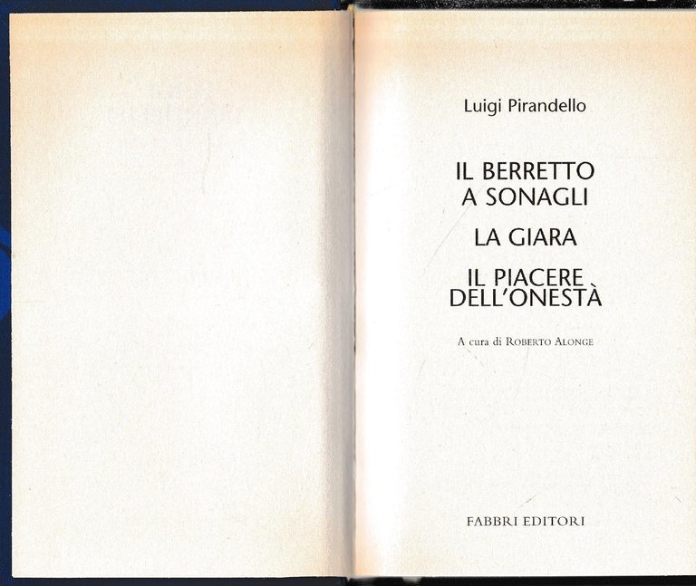 Luigi Pirandello Tutte le opere. Il berretto a sonagli. La …