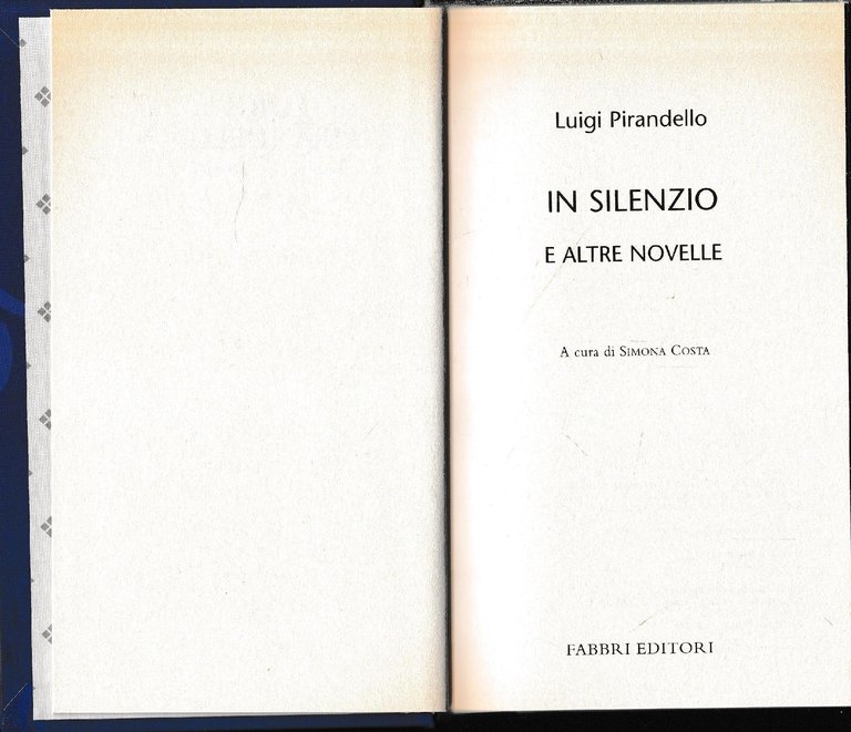 Luigi Pirandello Tutte le opere. In silenzio e altre novelle