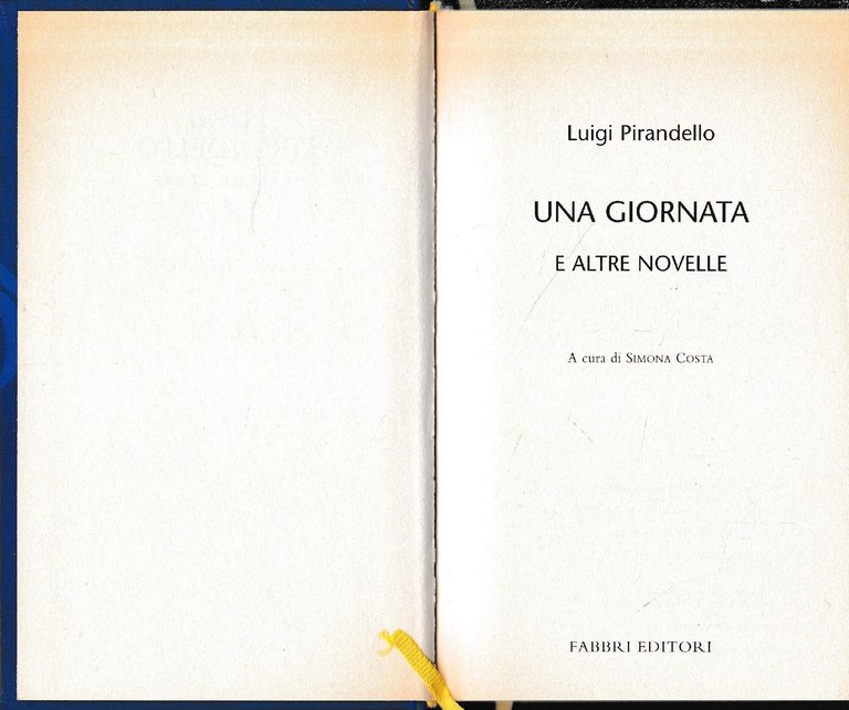 Luigi Pirandello Tutte le opere. Una giornata e altre novelle