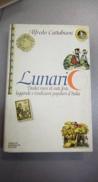 lunario dodici mesi di miti feste,leggende e tradizioni popolari d …