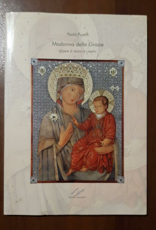Madonna delle grazie. Opere di sbalzo e cesello