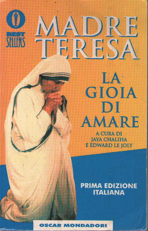 Madre Teresa. La gioia di amare.