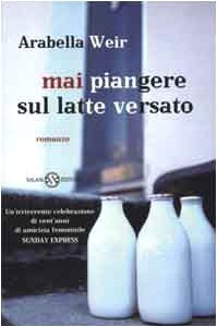Mai piangere sul latte versato