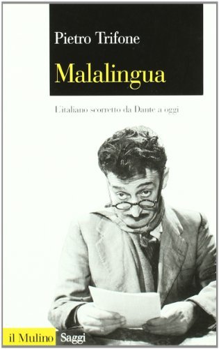 Malalingua. L'italiano scorretto da Dante a oggi