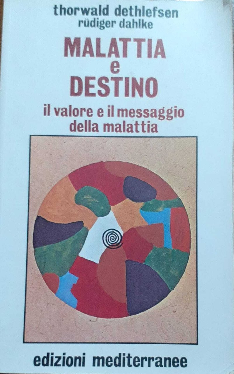 Malattia e destino. Il valore e il messaggio della malattia