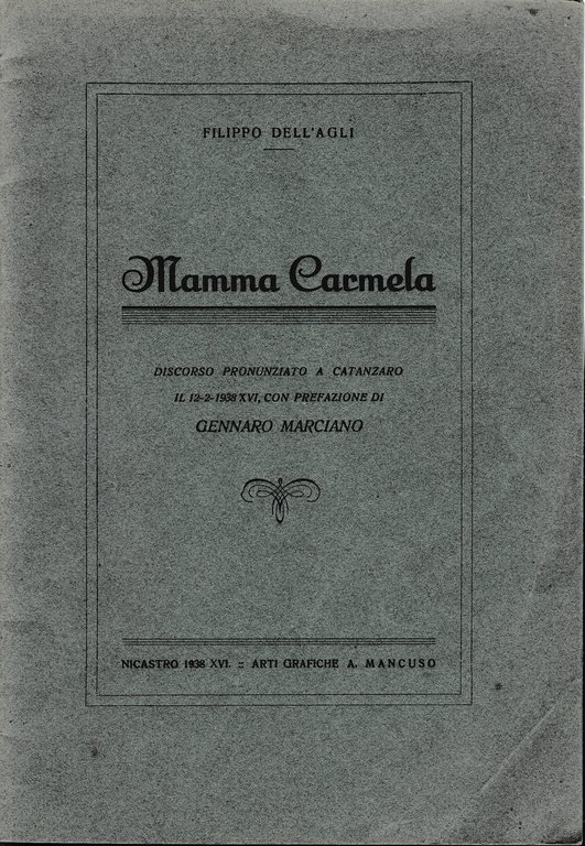 Mamma Carmela. Discorso pronunziato a Catanzaro il 12-2-1938 XVI, con …