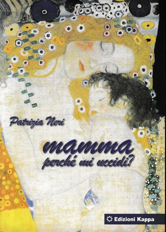 Mamma perchè mi uccidi?