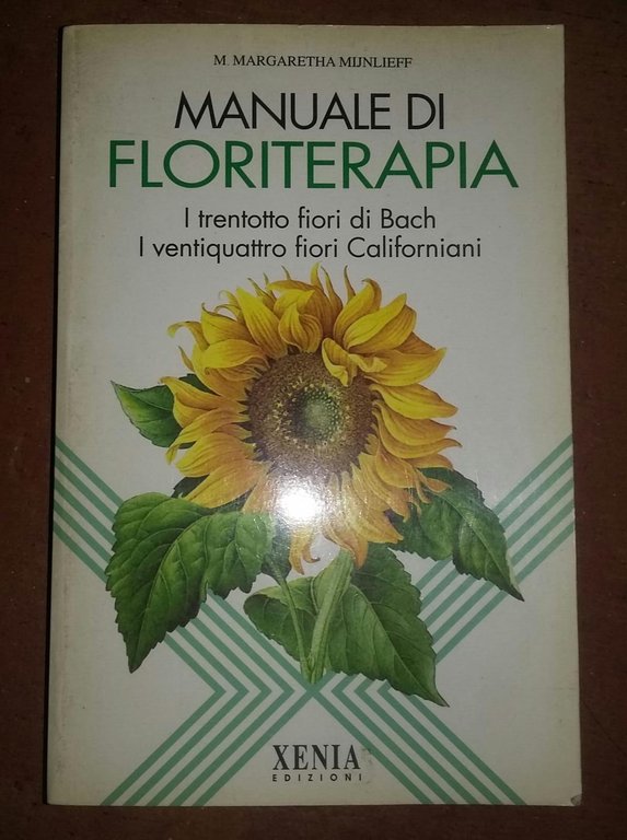 Manuale di floriterapia. I trentotto fiori di Bach e i …