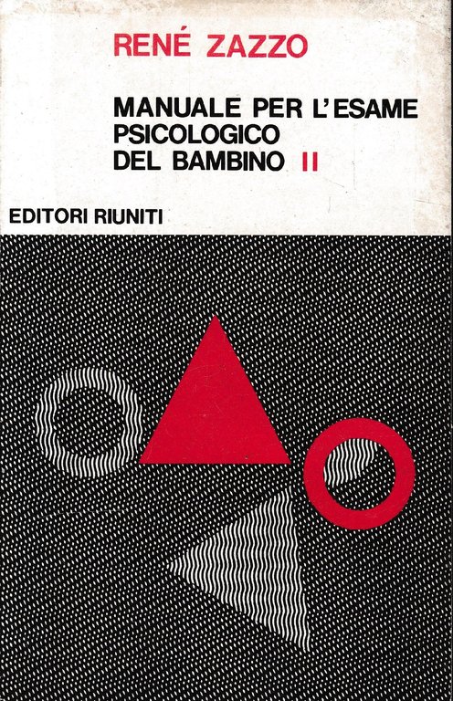 Manuale per l'esame psicologico del bambino, volume 2^.