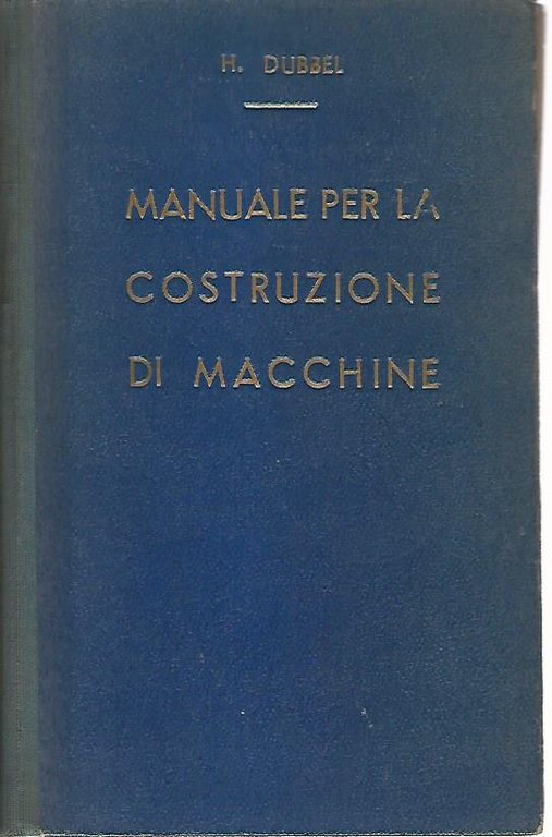 Manuale per la costruzione di macchine. 3 volumi