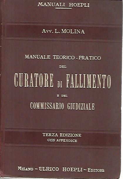 Manuale teorico pratico del curatore di fallimento e del commissario …