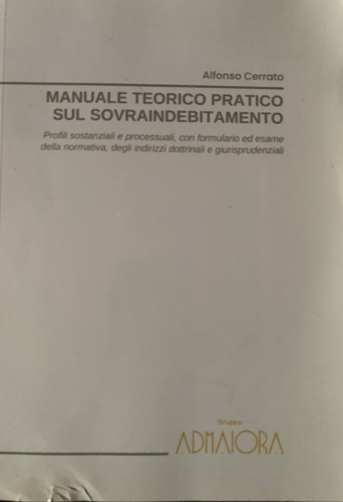 Manuale teorico pratico sul sovraindebitamento : profilo sostanziali e processuali, …