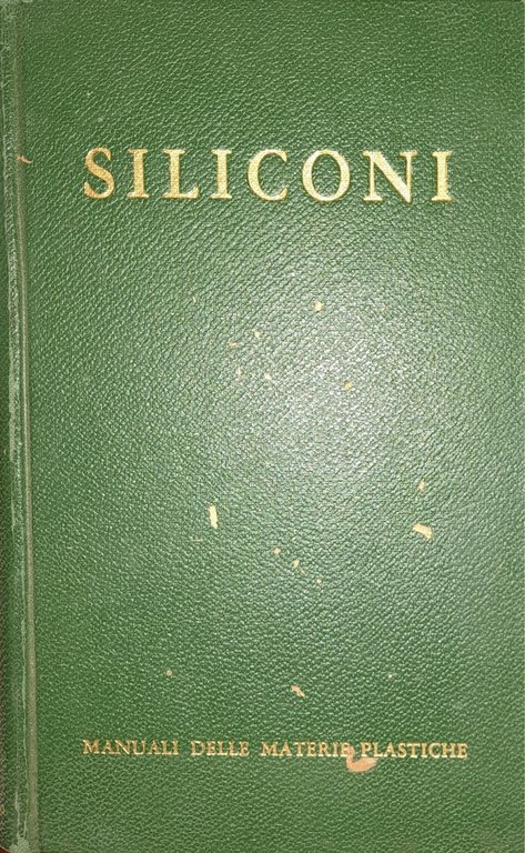 Manuali delle materie plastiche. Siliconi