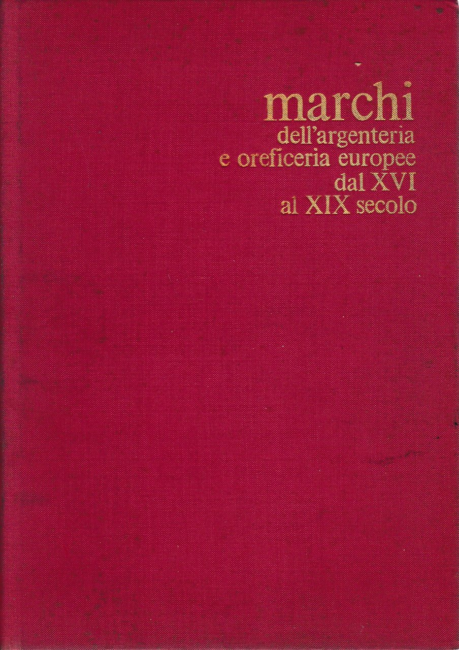 Marchi dell'argenteria e oreficeria europee dal XVI al XIX secolo