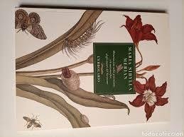 María Sibylla Merian. Dissertazione sulla generazione e le metamorfosi degli …