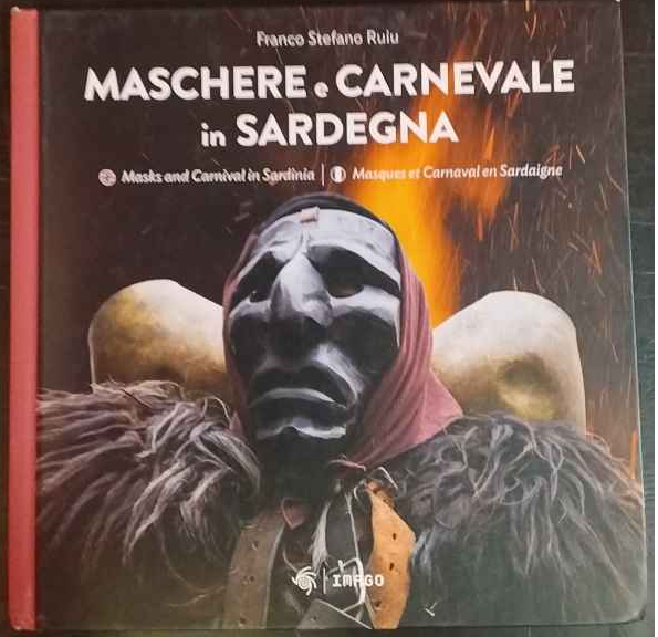 Maschere e carnevale in Sardegna. Masks and carnival in Sardinia. …