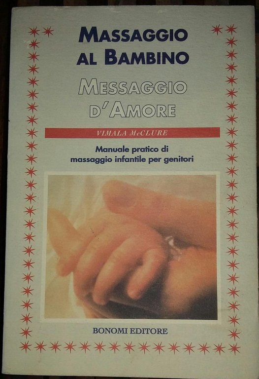 Massaggio al bambino Messaggio d' amore Manuale pratico di massaggio …