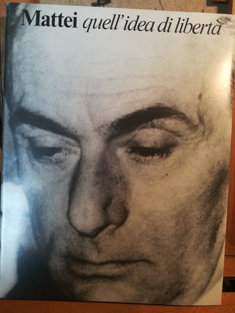 Mattei. Quell'idea di liberetà.