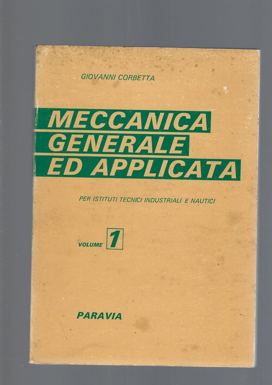 MECCANICA GENERALE ED APPLICATA, vol 1