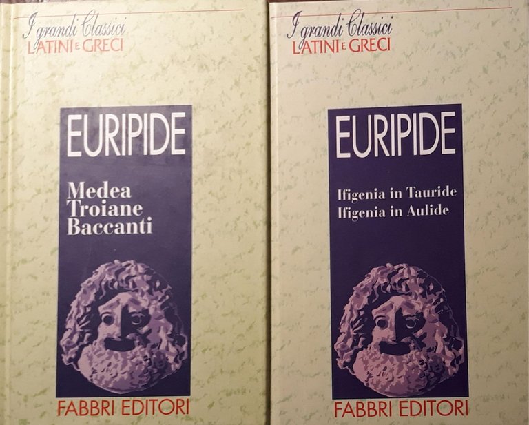 Medea, Troiane Baccanti p.419; Ifigenia in Tauride, Ifigenia in Aulide …