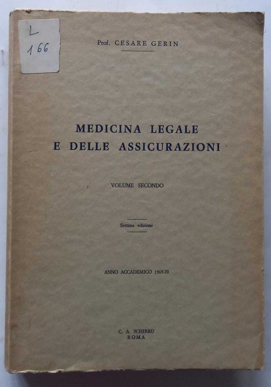 Medicina legale e delle Assicurazioni. Volume secondo.