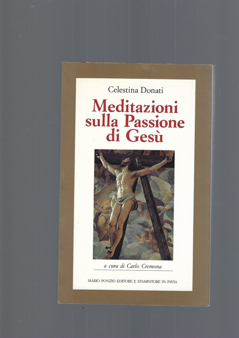 MEDITAZIONI SULLA PASSIONE DI GESU'