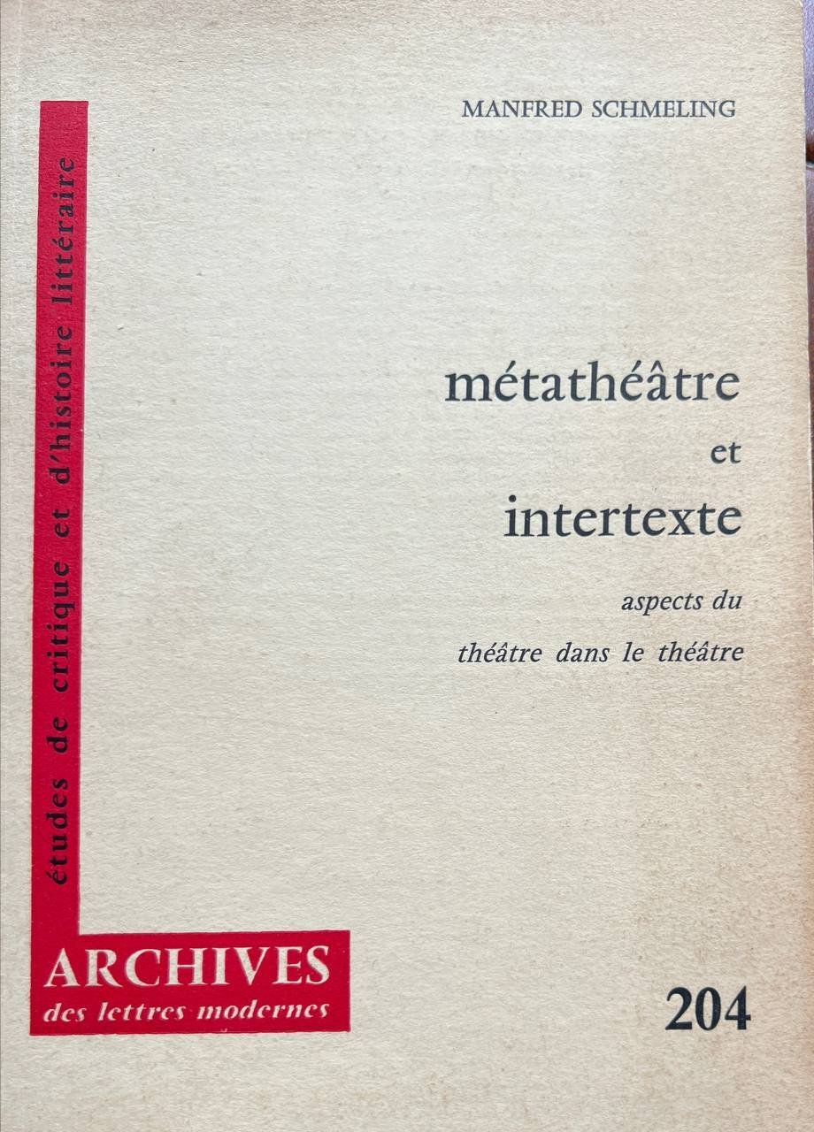Métathéâtre et intertexte: Aspects du théâtre dans le théâtre