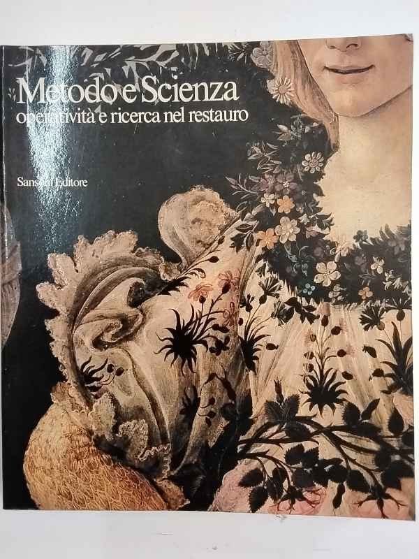 Metodo e scienza. Operatività e ricerca nel restauro.