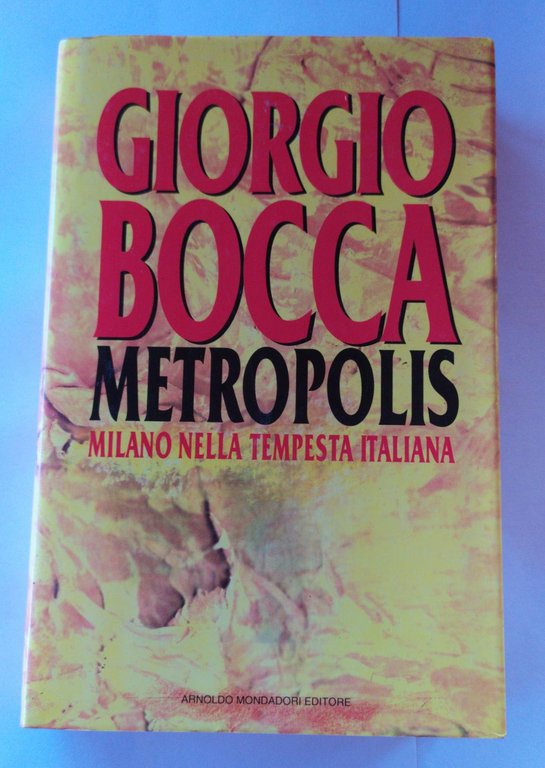 Metropolis. Milano nella tempesta italiana