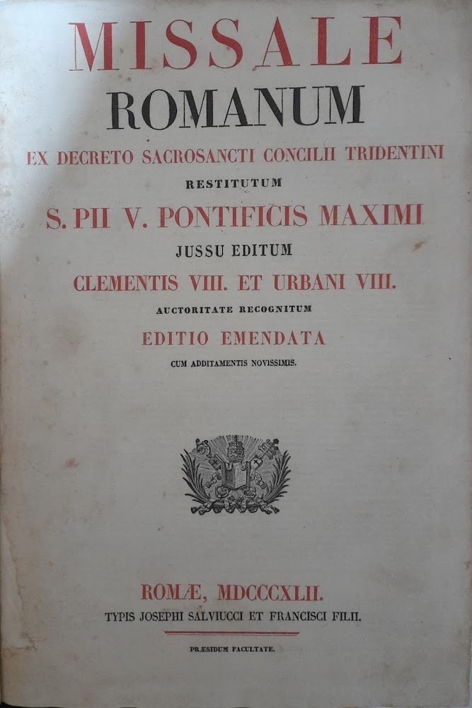 Missale romanum ex decreto sacrosancti concili tridentini restitutum S. Pii …