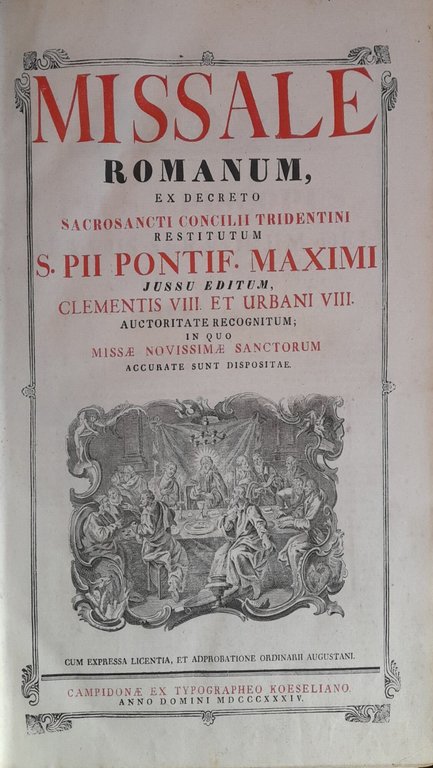 Missale Romanum ex decreto sacrosancti concilii tridentini restitutum S.Pii Pontif. …