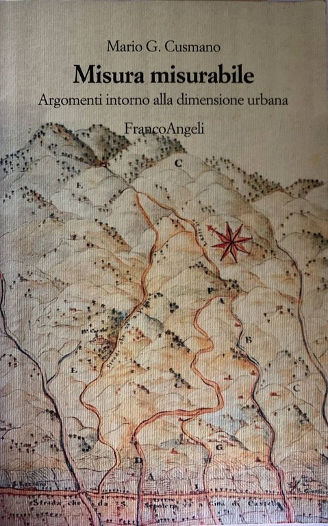 Misura misurabile : argomenti intorno alla dimensione urbana