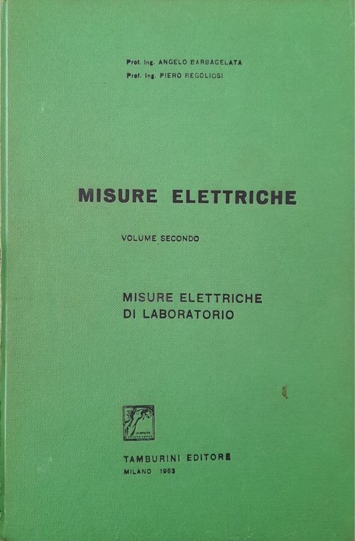 Misure elettriche (volume secondo) misure elettriche di laboratorio