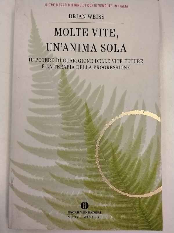 Molte vite, un'anima sola. Il potere di guarigione delle vite …