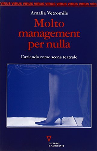 Molto management per nulla. L'azienda come scena teatrale