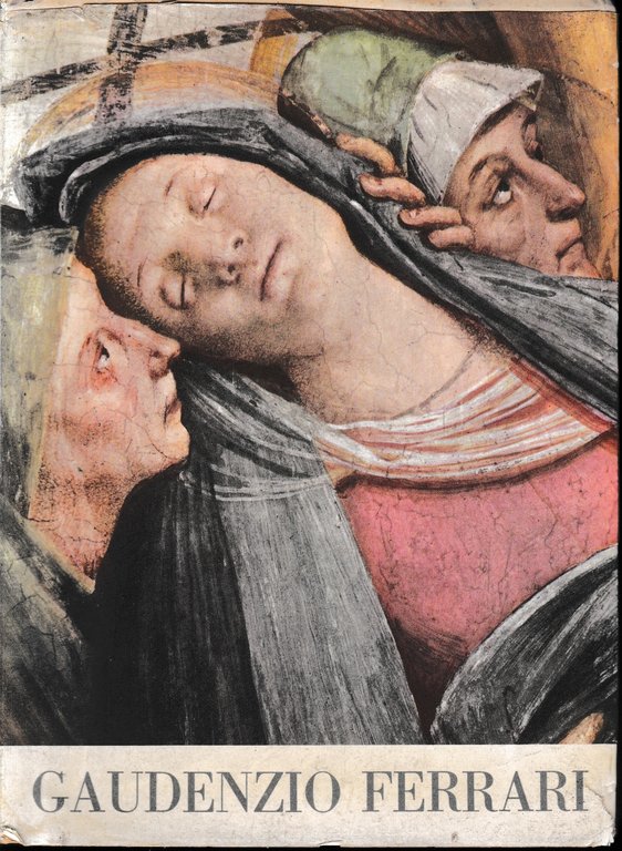 Mostra di Gaudenzio Ferrari. Aprile - Giugno 1956. Vercelli - …
