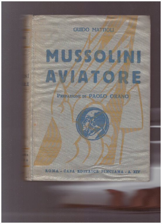 MUSSOLINI AVIATORE e la sua opera per l'aviazione | Immagine Gallery 2