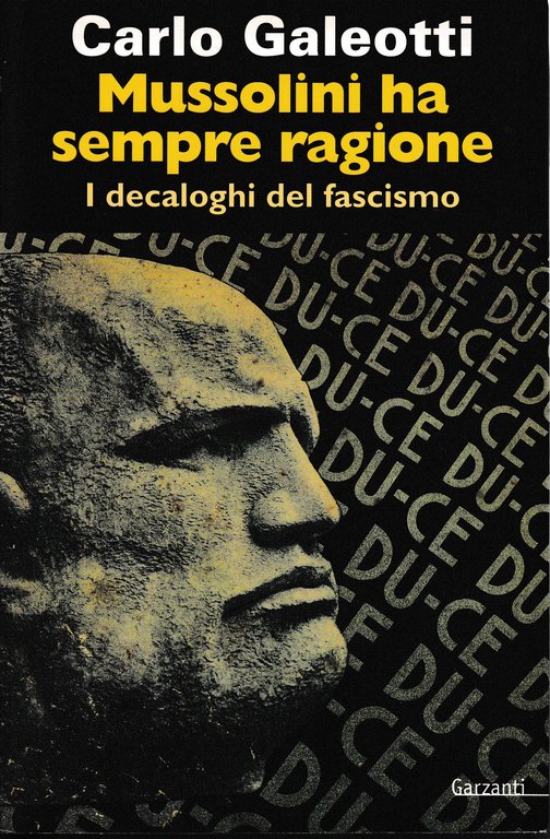 Mussolini ha sempre ragione. I decaloghi del fascismo