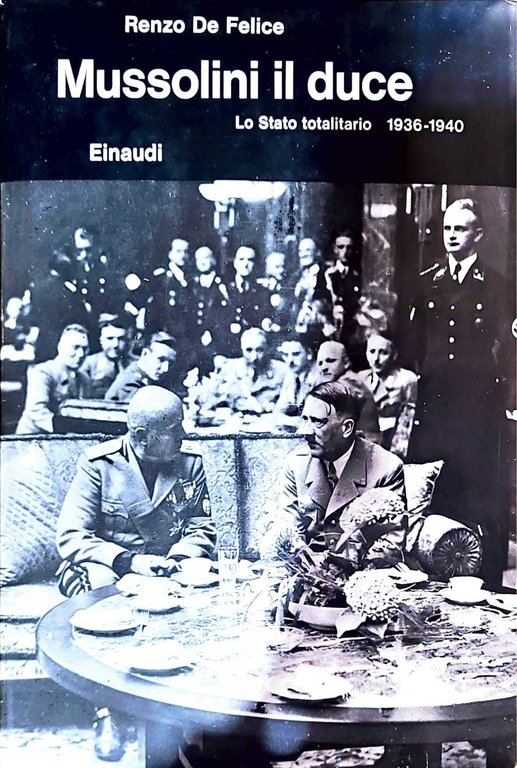 Mussolini il duce - Lo Stato totalitario 1936-1940