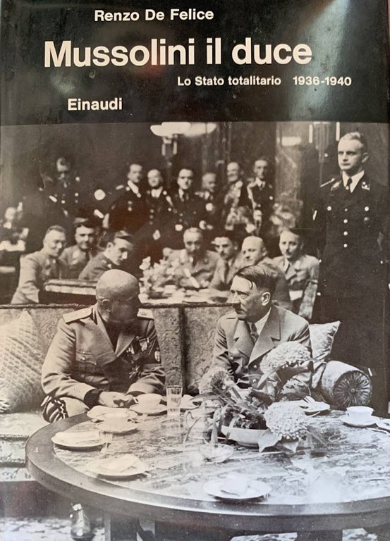 Mussolini il duce. Lo Stato totalitario 1936-1940